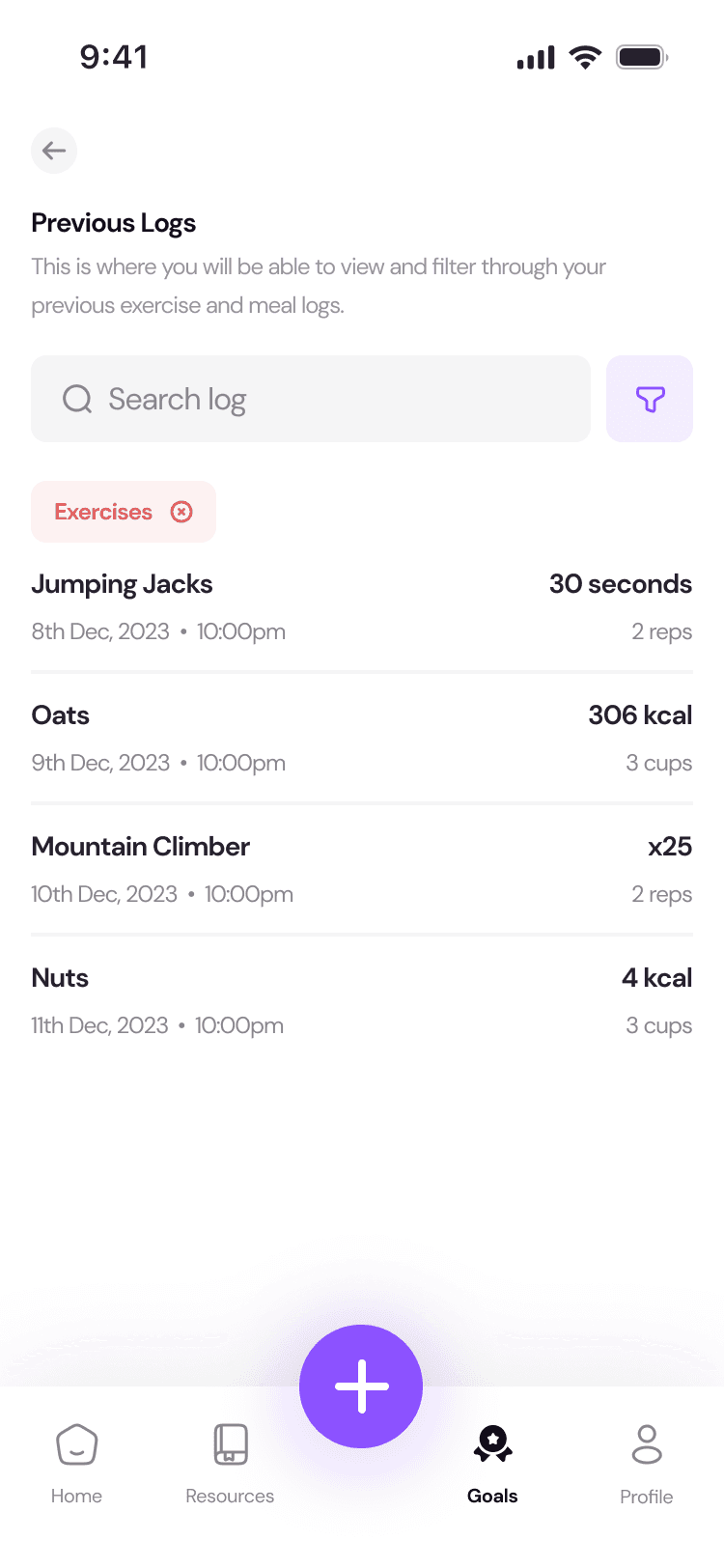 Previous logs: search and filter exercise and meal logs, such as jumping jacks and oats